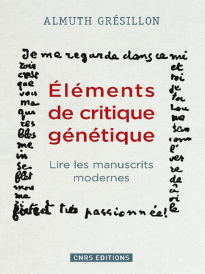 cover image of Eléments de critique génétique. Lire les manuscrits modernes